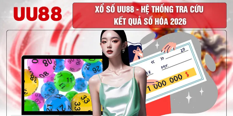 Xổ Số UU88 - Hệ Thống Tra Cứu Kết Quả Số Hóa 2026